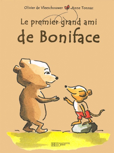 Anne Tonnac et Olivier De Vleeschouwer - Le Premier Grand Ami De Boniface.