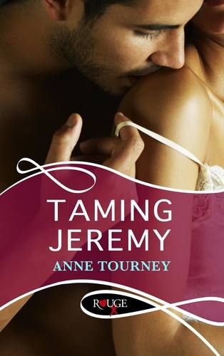 Anne Tourney - Taming Jeremy: A Rouge Erotic Romance.