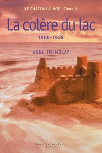 Le chateau a noe t 01 la colere du lac 1900 1928