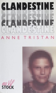 Anne Tristan - Clandestine.