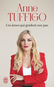 Anne Tuffigo - Ces âmes qui guident nos pas.