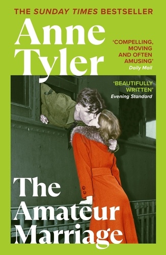 Anne Tyler - The Amateur Marriage.