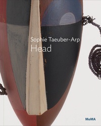 Téléchargez des livres à partir de google books Sophie Taeuber-Arp: Dada head par Anne Umland