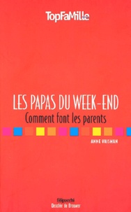 Anne Vaisman - Les Papas Du Week-End. Comment Font Les Parents.