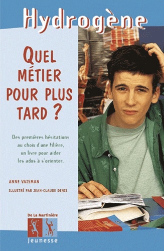 Anne Vaisman et Jean-Claude Denis - Quel Metier Pour Plus Tard ?.