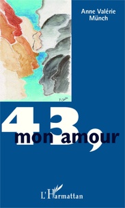 Anne Valérie Münch - 43, mon amour.