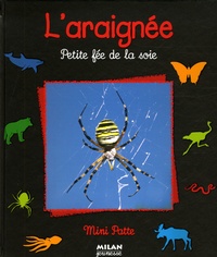 Anne Vallet et Rémy Amann - L'araignée - Petite fée de la soie.