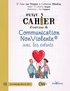 Anne Van Stappen et Catherine Blondiau - Petit cahier d'exercices de communication non violente avec les enfants.
