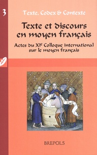 Anne Vanderheyden et Jesse Mortelmans - Texte et discours en moyen français - Actes du XIe colloque international sur le moyen français.