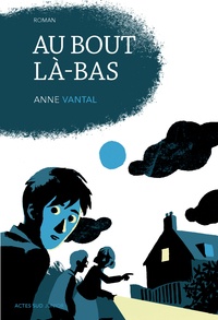 Anne Vantal - Au bout là-bas.