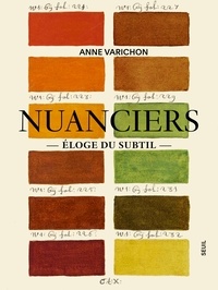 Anne Varichon - Nuanciers - Eloge du subtil.