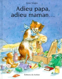 Adieu Papa, Adieu Maman...