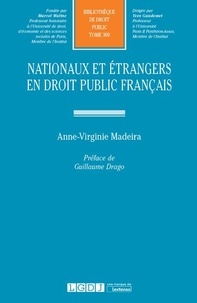 Anne-Virginie Madeira - Nationaux et étrangers en droit public français.