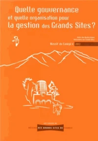 Quelle gouvernance et quelle organisation pour la gestion des grands sites ?
