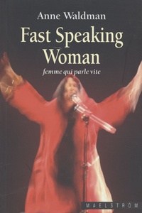 Anne Waldman - Fast speaking woman - Femme qui parle vite.