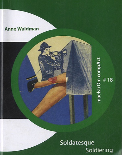 Anne Waldman - Soldatesque Soldiering - Et autres poèmes.