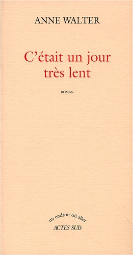 Anne Walter - C'Etait Un Jour Tres Lent.