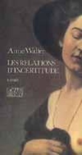 Anne Walter - Les relations d'incertitude.