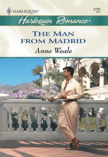 Anne Weale - The Man From Madrid.