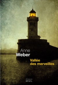 Anne Weber - Vallée des merveilles.