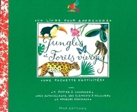 Anne Weiss et Pascale Estellon - Jungles et forêts vierges - Avec pochette d'activités.