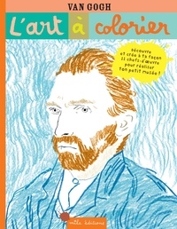 Anne Weiss - L'art à colorier - Van Gogh - 11 chefs-d'œuvre à compléter.