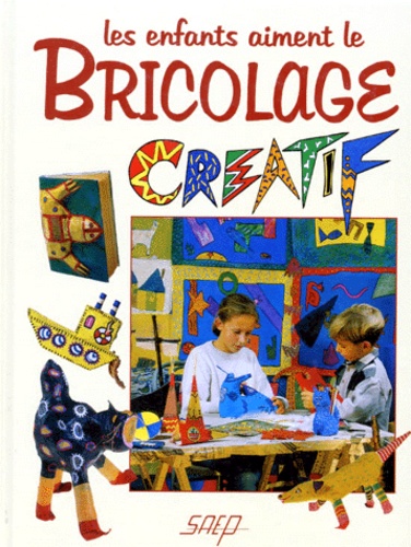 Anne Werey et Dany Baumann - Les enfants aiment le bricolage créatif.