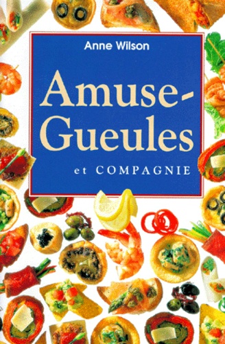 Anne Wilson - Amuse-Gueules Et Compagnie.