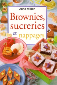 Anne Wilson - Brownies, Sucreries Et Nappages.