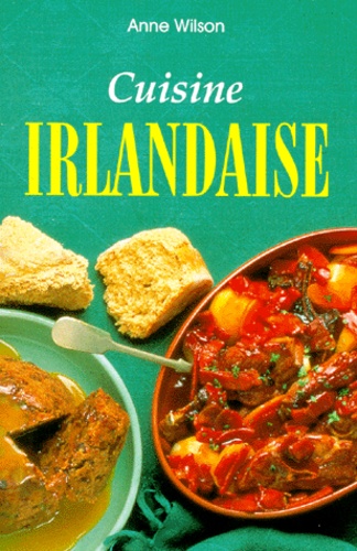 Anne Wilson - Cuisine Irlandaise.