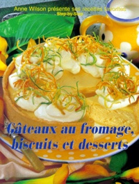 Anne Wilson - Gateaux Au Fromage, Biscuits Et Desserts.
