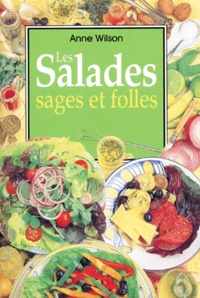 Anne Wilson - Les Salades Sages Et Folles.