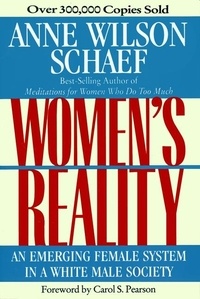 Anne Wilson Schaef - Women's Reality - An Emerging Female System.