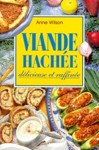 Anne Wilson - Viande Hachee. Delicieuse Et Raffinee.