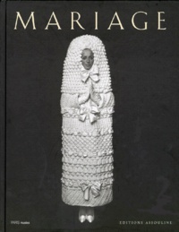 Anne Zazzo - Mariage. Exposition Du 16 Avril Au 29 Aout 1999, Musee Galliera, Paris.