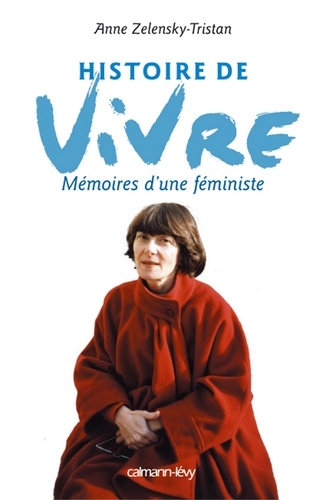 Histoire de vivre. Mémoires d'une féministe