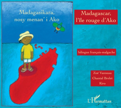 Madagascar, l'île rouge d'Ako. Edition bilingue français-malgache