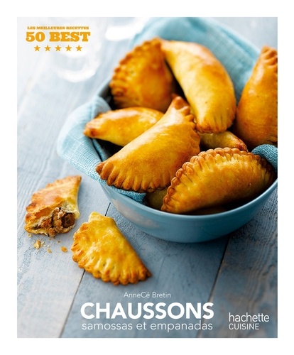 Chaussons, samossas et empanadas. 50 Best