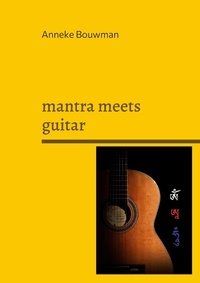 Anneke Bouwman - mantra meets guitar - Mantras vom Dach der Welt.