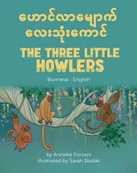  Anneke Forzani - The Three Little Howlers (Burmese-English) - Language Lizard Bilingual World of Stories.