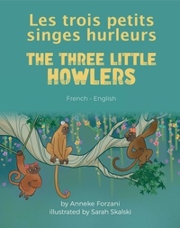  Anneke Forzani - The Three Little Howlers (French-English) - Language Lizard Bilingual World of Stories.