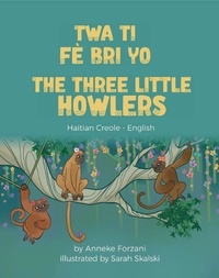  Anneke Forzani - The Three Little Howlers (Haitian Creole-English) - Language Lizard Bilingual World of Stories.