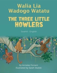  Anneke Forzani - The Three Little Howlers (Swahili-English) - Language Lizard Bilingual World of Stories.