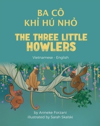  Anneke Forzani - The Three Little Howlers (Vietnamese-English) - Language Lizard Bilingual World of Stories.