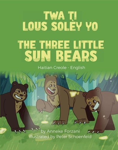  Anneke Forzani - The Three Little Sun Bears (Haitian Creole-English) - Language Lizard Bilingual World of Stories.