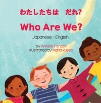  Anneke Forzani - Who Are We? (Japanese-English) - Language Lizard Bilingual Living in Harmony Series.