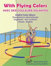 With Flying Colors - English Color Idioms (French-English)
