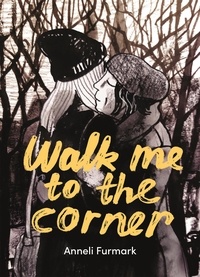 Anneli Furmark - Walk me to the corner.