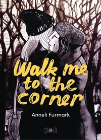 Anneli Furmark - Walk me to the corner.