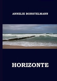 Annelie Borstelmann - Horizonte.